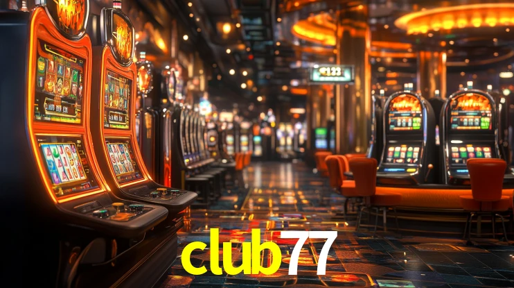Explore as vantagens do club77: serviço profissional e confiabilidade